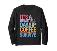 È Una Bella Giornata sorseggia Un caffè e sopravvivi alla Routine mattutina Maglia a Manica