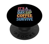 È una bella giornata sorseggia un caffè e sopravvivi alla routine mattutina PopSockets PopGrip Adesivo