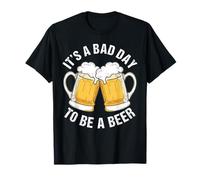 È Una brutta Giornata per Essere Una Birra Divertente Bere Maglietta