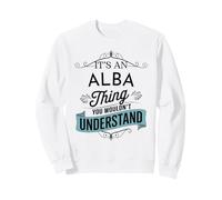 È Una Cosa Alba Che Non capiresti Divertente Nome Alba Felpa