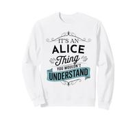 È Una Cosa Alice Che Non capiresti Divertente Nome Alice Felpa