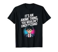 È Una Cosa Anime Che Non capiresti Design Maglietta
