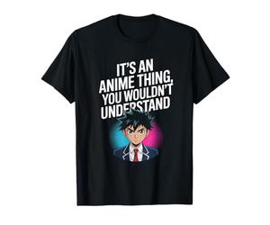 È Una Cosa Anime Che Non capiresti Design Maglietta
