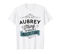 È Una Cosa Aubrey Che Non capiresti Divertente Aubrey Maglietta
