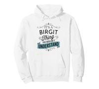 È Una Cosa Birgit Che Non capiresti Birgit Divertente Felpa con Cappuccio