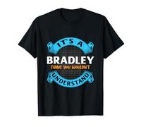 È una cosa Bradley che non capiresti nome soprannome Maglietta