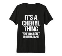 È Una Cosa Cheryl (Non capiresti) - Funny Cheryl Maglietta Premium
