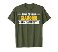 È Una Cosa da Giacomo Non capiresti - Nome Divertente Maglietta, Uomo, Oliva, S
