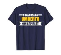 È Una Cosa da Umberto Non capiresti - Nome Divertente Maglietta, Uomo, Navy, L
