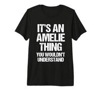 È Una Cosa di Amelie (Non capiresti) - Amelie Divertente Maglietta Premium