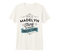 È Una Cosa di Madelyn Che Non capiresti Divertente Madelyn Maglietta Premium