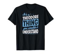 È Una Cosa di Theodore Che Non capiresti Nome Maglietta