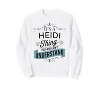 È Una Cosa Heidi Che Non capiresti Divertente Nome Heidi Felpa