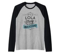 È Una Cosa Lola Che Non capiresti Divertente Nome Lola Maglia con Maniche Raglan