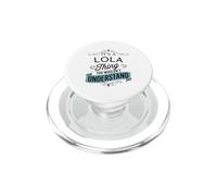 È una cosa Lola che non capiresti divertente nome Lola PopSockets PopGrip per MagSafe