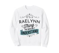 È Una Cosa Raelynn Che Non capiresti Divertente Raelynn Felpa
