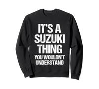 È una cosa Suzuki (non capiresti) - Divertente Suzuki Felpa