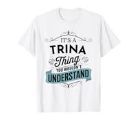 È Una Cosa Trina Che Non capiresti Divertente Trina Maglietta