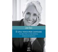 E una voce per cantare. La mia musica, la mia vita