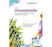 È uno... stranomondo. In viaggio tra Thailandia, Cambogia, il Tenax e il Circo Nero