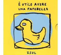 È utile avere una paperella. Ediz. illustrata