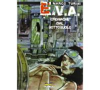 E.V.A. Cronache dal Sottosuolo - [Free Books]