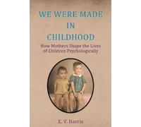 E V Harris We Were Made in Childhood (Tascabile)