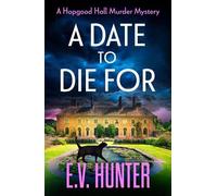 E.V. Hunter A Date To Die For (Copertina rigida) Hopgood Hall Murder Mysteries