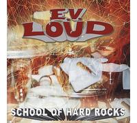E.V. Loud - School Of Hard Rocks
