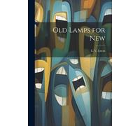 E V Lucas Old Lamps for New (Tascabile)