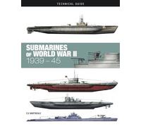Submarines of World War II (Technical Guides): 1939-45