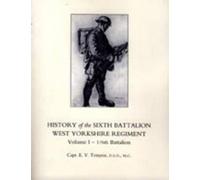 E.V. Tempest History of the Sixth Battalion West Yorkshire Regiment. (Tascabile)