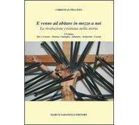E venne ad abitare in mezzo a noi. La rivoluzione cristiana nella storia