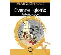 E venne il giorno. Rubatto docet!