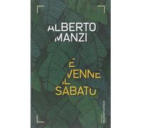 E venne il sabato [Paperback] [Sep 10, 2014] Manzi, Alberto