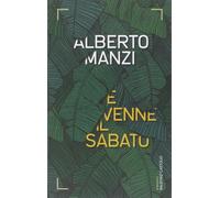 E venne il sabato [Paperback] [Sep 10, 2014] Manzi, Alberto
