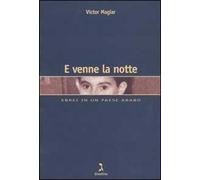 E venne la notte. Ebrei in un paese arabo