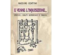 E venne l'inquisizione... Eresie, culti demoniaci e magia