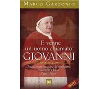 E venne un uomo chiamato Giovanni. Doveva essere un papa di transizione. Cambiò la Chiesa. Oggi è beato