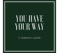 E Vernon F Glenn You Have Your Way (Tascabile)