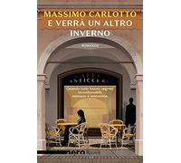 Carlotto Massimo – E verrà un altro inverno