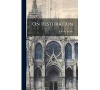 E Viollet Le Duc On Restoration (Copertina rigida)