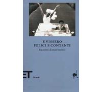 E vissero felici e contenti. Racconti di matrimonio