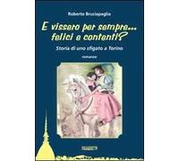 E vissero per sempre... felici e contenti? Storia di uno sfigato a Torino