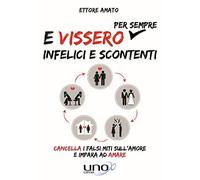 E vissero per sempre infelici e scontenti