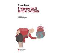 E vissero tutti feriti e contenti