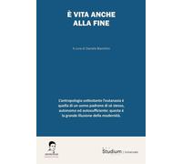 È vita anche alla fine [Paperback] [Dec 05, 2025] Bianchini, Daniela
