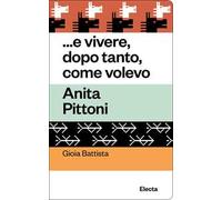 ...e vivere, dopo tanto, come volevo. Anita Pittoni