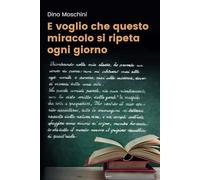 "E VOGLIO CHE QUESTO MIRACOLO SI RIPETA OGNI GIORNO”