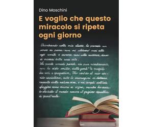"E VOGLIO CHE QUESTO MIRACOLO SI RIPETA OGNI GIORNO”